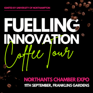 Fuelling Innovation with the University of Northampton and Partners | Northamptonshire Chamber of Commerce