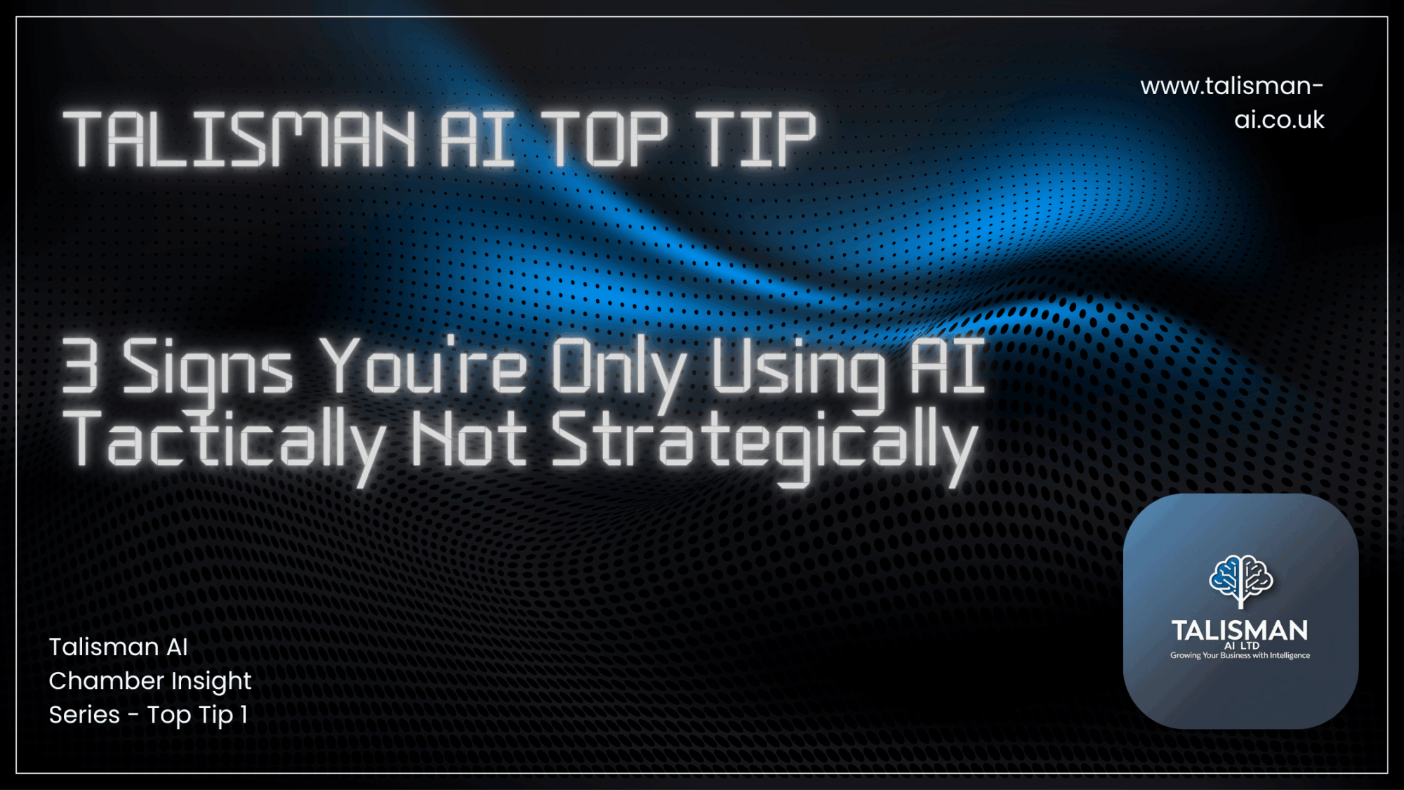 AI Top Tip: 3 Signs You’re Only Using AI Tactically — Not Strategically | Northamptonshire Chamber of Commerce