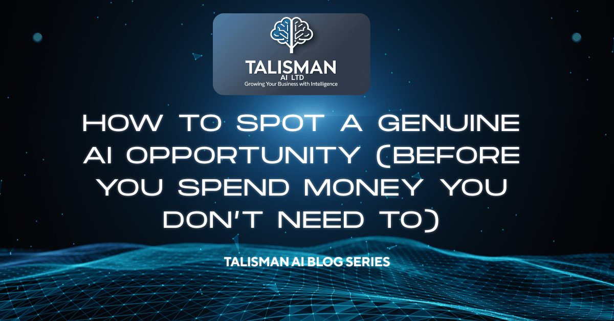 How to Spot a Genuine AI Opportunity (Before You Spend Money You Don’t Need To) | Northamptonshire Chamber of Commerce