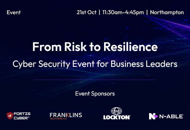 From Risk to Resilience: A Cyber Security Event | Northamptonshire Chamber of Commerce